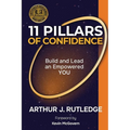 11 Pillars of Confidence: Build & Lead an Empowered YOU