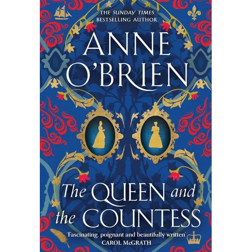 The Queen and the Countess: The Spellbinding New Historical Novel from the Sunday Times Bestselling Author!