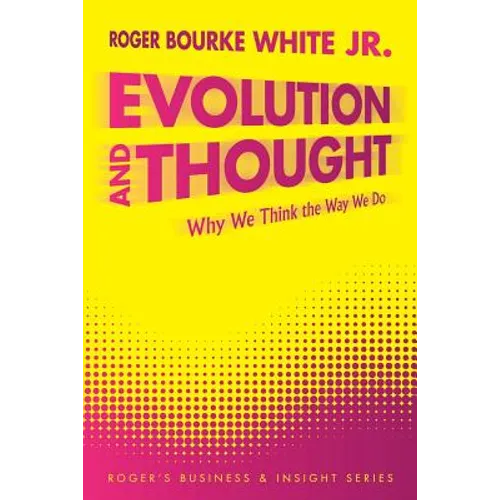Evolution and Thought: Why We Think the Way We Do - Paperback
