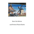 Save Our Selves and Protect Planet Earth