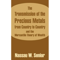 The Transmission of the Precious Metals from Country to Country and the Mercantile Theory of Wealth