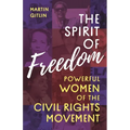 The Spirit of Freedom: Powerful Women of the Civil Rights Movement