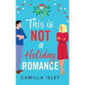 This Is Not a Holiday Romance
