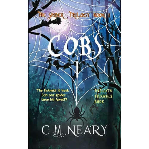 Cobs 1 The Spider Trilogy (Dyslexia Friendly Reading Books for Kids Age 8-12 Book 1): The Spider Trilogy - Dyslexia Friendly Reading Books for Kids Ag