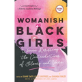 Womanish Black Girls: Women Resisting the Contradictions of Silence and Voice