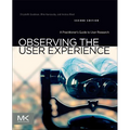 Observing the User Experience: A Practitioner's Guide to User Research