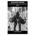 Shadow Work: The Ultimate Guide About Shadow Work