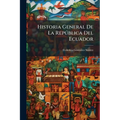 Historia General De La RepÃ°blica Del Ecuador