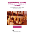 Memoirs of an Arabian Princess of Oman and Zanzibar - The Extraordinary Life of a Muslim Princess Between East and West