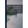 George Thomas Downing; Sketch of His Life and Times