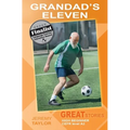 Grandad's Eleven: Great Stories: High Beginner
