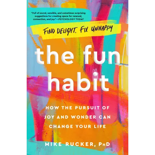 The Fun Habit: How the Pursuit of Joy and Wonder Can Change Your Life
