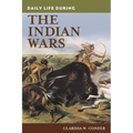 Daily Life During the Indian Wars