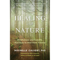 Healing with Nature: Mindfulness and Somatic Practices to Heal from Trauma