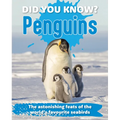 Did You Know? Penguins: The Astonishing Feats of the World's Favourite Seabirds