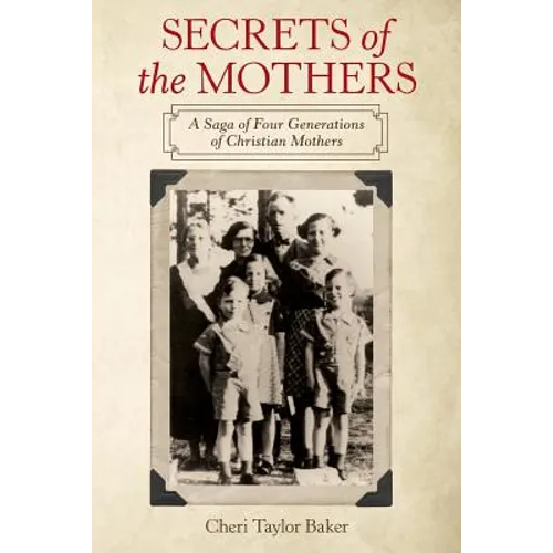 Secrets of the Mothers: A Saga of Four Generations of Christian Mothers