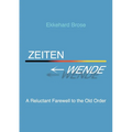 Zeitenwende: A Reluctant Farewell to the Old Order