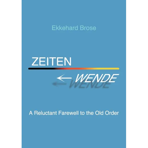 Zeitenwende: A Reluctant Farewell to the Old Order
