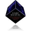 Cubic Mile of Oil: Realities and Options for Averting the Looming Global Energy Crisis