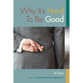 Why It's Hard To Be Good