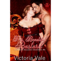Her Beautiful Bastard: A Regency Erotic Romance