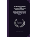 An Account Of The Lawyers Of Groton, Massachusetts: Including Natives Who Have Practised Elsewhere, And Those Also Who Have Studied Law In The Town: W