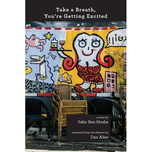 Take a Breath, You're Getting Excited: (bilingual Hebrew/English edition)