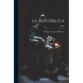 La Repubblica: Ovvero, La Giustizia Di Platone