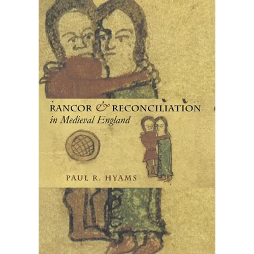 Rancor and Reconciliation in Medieval England: A Feminist Theory of Women's Self-Representation