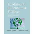Fondamenti di Economia Politica: Manuale per un mondo che tenta di diventare sostenibile