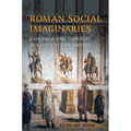 Roman Social Imaginaries: Language and Thought in the Context of Empire