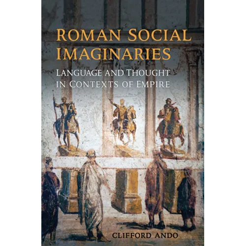 Roman Social Imaginaries: Language and Thought in the Context of Empire