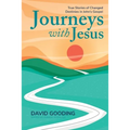 Journeys with Jesus: True Stories of Changed Destinies in John's Gospel