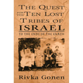 Quest for the Ten Lost Tribes of Israel: To the Ends of the Earth