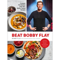 Beat Bobby Flay: Conquer the Kitchen with 100+ Battle-Tested Recipes: A Cookbook