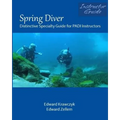Spring Diver: Distinctive Specialty Guide for PADI Instructors