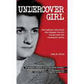 Undercover Girl: The Lesbian Informant Who Helped the FBI Bring Down the Communist Party