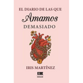 El diario de las que amamos demasiado