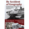 By Accident of Geography: How a Reluctant Waffen SS Soldier Extracted Himself from Hitler's World War II Eastern Front and Became an Iowa Farmer