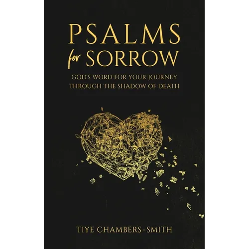 Psalms For Sorrow: God's Word for the Journey Through the Shadow of Death