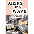 Airing the Wave: Talk Radio At The Dawn Of The Digital Era