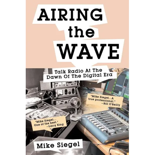 Airing the Wave: Talk Radio At The Dawn Of The Digital Era