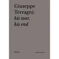 Giuseppe Terragni: His War, His End