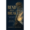 Bend, Don't Break: A Theological Resiliency