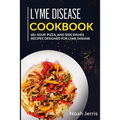 Lyme Disease Cookbook: 40+ Soup, Pizza, and Side Dishes recipes designed for Lyme Disease