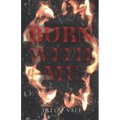 Burn With Me: A Dark Sapphic Romantic Tragedy