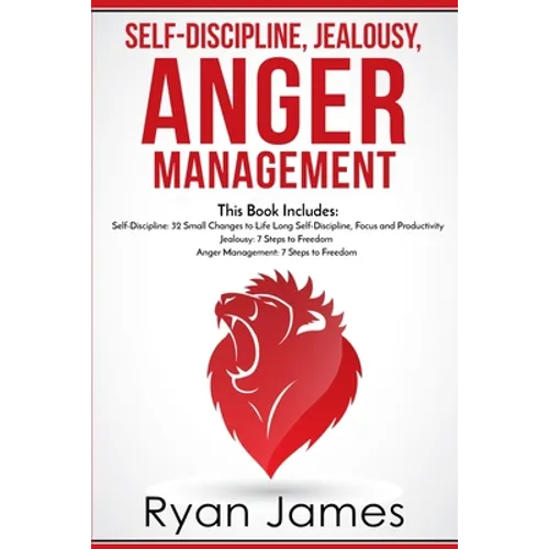 Self-Discipline, Jealousy, Anger Management: 3 Books in One - Self-Discipline: 32 Small Changes to Life Long Self-Discipline and Productivity, ... Fre