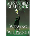 Weaving the Wildwood