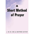 A Short Method of Prayer