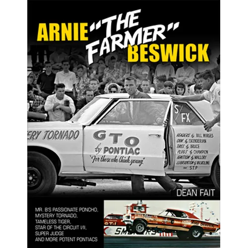 Arnie the Farmer Beswick: Mr. B's Passionate Poncho, Mystery Tornado, Tameless Tiger, Star of the Circuit I/II, Super Judge and More Potent Pontiacs